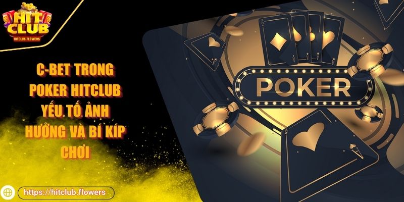 C-Bet trong Poker HITCLUB
