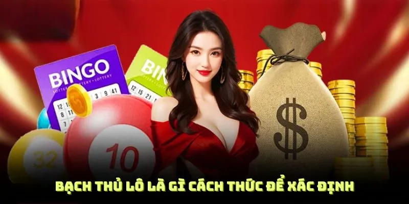 Bạch Thủ Lô Là Gì? Bí Mật Chinh Phục Lô Đề 3 Bạch Thủ Lô Là Gì,1 Số Mẹo Bắt Hiệu Quả Từ BWING