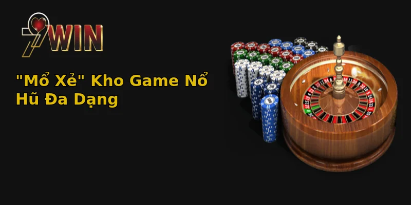 Nổ Hũ 79Win - Bí Mật Rinh Quà Khủng, Cơ Hội Đổi Đời? 1 mo xe kho game no hu a dang